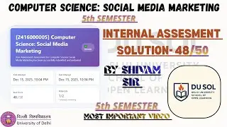 5TH SEMESTER | COMPUTER SCIENCE: SOCIAL MEDIA MARKETING INTERNAL ASSESSMENT SOLUTION | 48/50 MARKS 💯