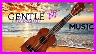 Gentle Acoustic Guitar Music with Ocean Waves