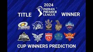 IPL CUP WINNER PREDICTION 2024