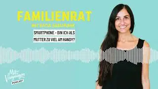 Smartphone - Bin ich als Mutter zu viel am Handy?
