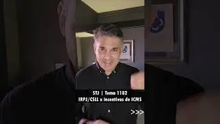 STJ. Tema 1182. IRPJ e CSLL. Benefício fiscal de ICMS. Crédito presumido. Subvenção para custeio.