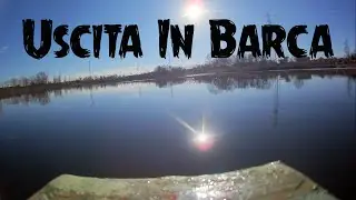 Primo Test Con La Barca Postatomica
