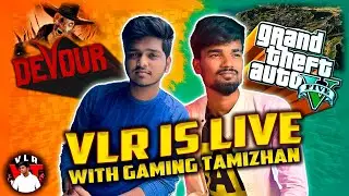 🔴👻திகில் பேய் விளையாட்டு 😱With @gamingtamizhan29  | VLR IS LIVE With GT | Devour & GTA 5 | Tamil