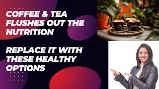 🚫 Ditch Tea & Coffee After Meals! Opt for These Nutrient-Rich Alternatives Instead! 😱 हिंदी में