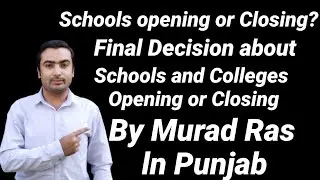 Final Decision about schools and colleges opening or closing by Murad Ras in Punjab 25 April 2021