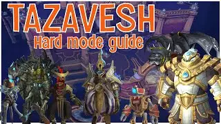 Tazavesh Hard Mode Quick Guide  -  All Bosses