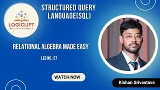 Relational Algebra in DBMS Made Easy  | Full Explanation with Problems || Lec No. 27