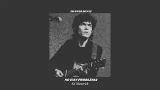 No hay problema - Ed Maverick (Slowed + Reverb)
