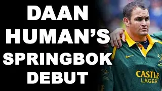 Daan Human's Springbok Debut