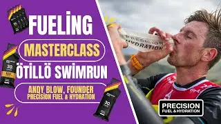 Fueling Masterclass for Endurance Athletes with Andy Blow @precisionfandh