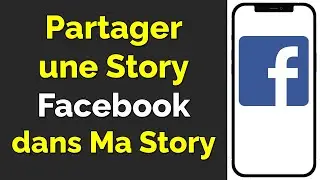 Comment partager une Story Facebook dans ma Story