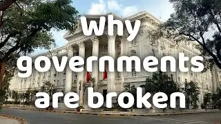 Why governments are broken