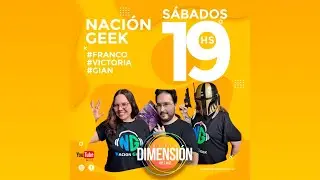 NACION GEEK 17-01-2025