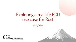 Exploring a real life RCU use case for Rust - Vitaly Wool