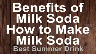 Benefits of Milk Soda I How to make Milk Soda I Recipes By Asha Mehra