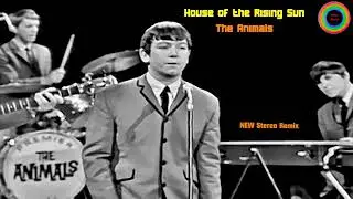 The Animals - House of the Rising Sun  (Mono to Stereo Remix-Remaster)