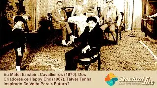 Eu Matei Einstein, Cavalheiros: Criador de Happy End, Talvez Tenha Inspirado De Volta Para o Futuro?
