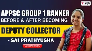 BEFORE AND AFTER BECOMING DEPUTY COLLECTOR SAI PRATHYUSHA | APPSC GROUP 1 RANKER |VISHNU IAS ACADEMY