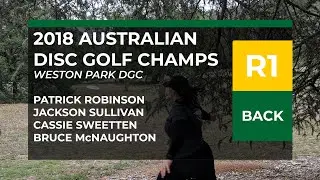 2018 Australian DGC R1B &bull; Patty Robinson &bull; Jacko Sullivan &bull; Cass Sweetten &bull; Bruce McNaughton