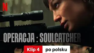 Operacja: Soulcatcher (Klip 4) | Zwiastun po polsku | Netflix