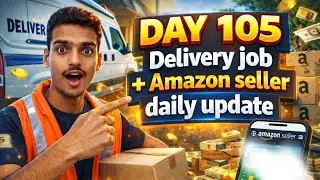 Day 105 | Delivery Job + Amazon Seller Daily Update | Aaj Kitne ₹ Kamaye? 😲