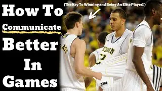 How To Communicate Better In Games - Key To Being ELITE (Basketball Tips)