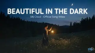 Beautiful in the Dark - SBJ Cloud Official Song Video