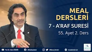 7 - A’RAF Suresi - 55. Ayet 2. Ders - Meal Dersleri - 22.06.2020
