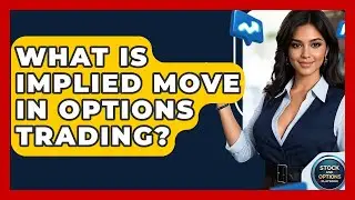 What Is Implied Move In Options Trading? - Stock and Options Playbook