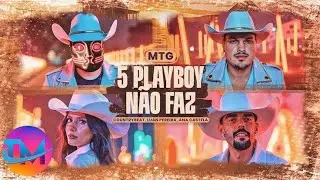 MTG 5 Playboy N&atilde;o Faz - CountryBeat - Ana Castela - Luan Pereira - TOP TM OFICIAL