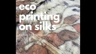 Eco Print Workshop at the LBIF April 29th, 2018