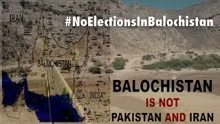 #FreeBaluchistan.com - Baloch people campaign on social Media | #NoElectionsInBalochistan