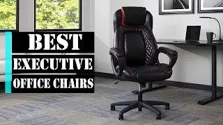 Top 5 Best Executive Office Chairs