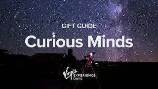 Gift Guide for Curious Minds | Virgin Experience Days