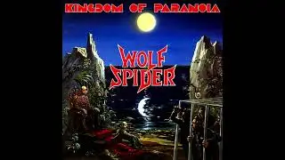Wolf Spider - Kingdom of Paranoia [Full Album]