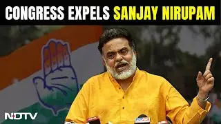 Sanjay Nirupam | Congress Expels Sanjay Nirupam | NDTV 24X7 Live