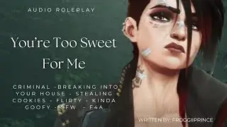 ASMR Roleplay -  You're Too Sweet For Me; A Criminal Breaks Into Your House - F4A