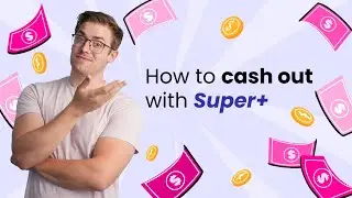 How to cash out with Super+