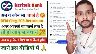 REM-Chrg ECS Return Charge क्यों लगा?🙆 अगर लगा है तो तुरंत देख लो 🔥kotak bank ECS charg