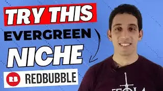An Amazing Redbubble Evergreen Niche to Make Many Sales