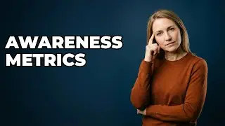 How To Identify Effective Brand Awareness Metrics?