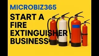 MicroBiz365: Start a Fire Extinguisher Business That Saves Lives & Builds Recurring Income