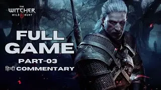 THE WITCHER 3 Gameplay Walkthrough Full Game PART-03 | Hindi Commentary [ PS5 1080p 60 FPS ]