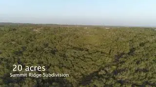 20 Plus Acres for Sale in Summit Ridge Mico Texas