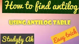 How to find antilog using antilog table | Super trick | Studyfy Ak |
