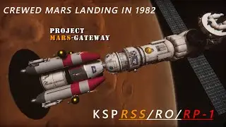 Project Mars Gateway | Crewed Mars Landing in 1982 | KSP (RSS/RO/RP-1)