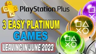 3 Easy Platinum Games Leaving Playstation Plus in June 2023 - Full List Of All Games Leaving In June
