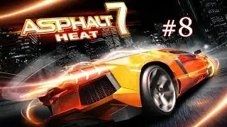 Asphalt 7: Heat Gameplay Walkthrough Part 8 - Cup 8
