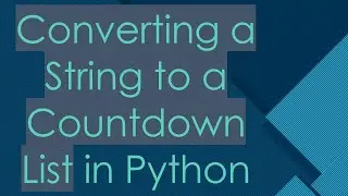 Converting a String to a Countdown List in Python