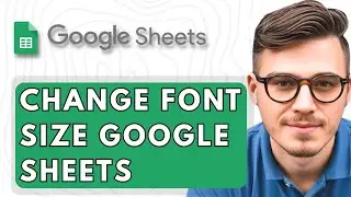 How To Change Font Size Google Sheets [2026 Guide]